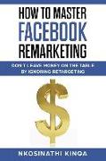 How to Master Facebook Remarketing