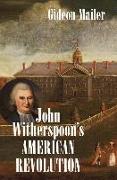 John Witherspoon's American Revolution