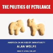 The Politics of Petulance: America in an Age of Immaturity