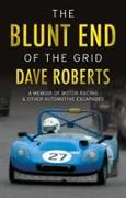 The Blunt End of the Grid: A memoir of motor racing and other automotive escapades