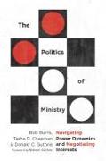 The Politics of Ministry – Navigating Power Dynamics and Negotiating Interests