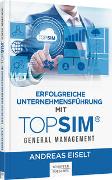Erfolgreiche Unternehmensführung mit TOPSIM - General Management