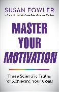 Master Your Motivation