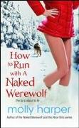 How to Run with a Naked Werewolf