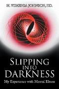 Slipping into Darkness