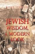 Jewish Wisdom, a Modern Look