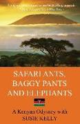 Safari Ants, Baggy Pants And Elephants: A Kenyan Odyssey