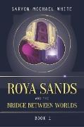 Roya Sands and the Bridge Between Worlds