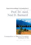 Prof. Dr. med. Neal D. Barnard - Biographisches und Oevre