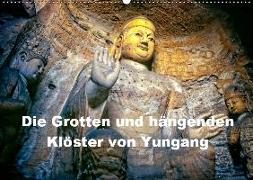 Die Grotten und hängenden Klöster von Yungang (Wandkalender 2019 DIN A2 quer)