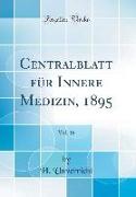 Centralblatt für Innere Medizin, 1895, Vol. 16 (Classic Reprint)