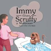 Immy Gives Scruffy a Makeover