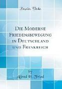 Die Moderne Friedensbewegung in Deutschland und Frankreich (Classic Reprint)