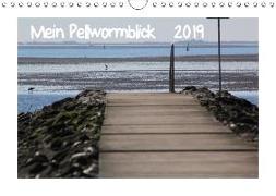 Mein Pellwormblick (Wandkalender 2019 DIN A4 quer)