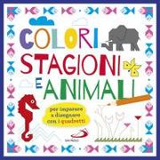 Colori stagioni e animali. Per imparare a disegnare con i quadretti