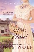 Betrayed & Blessed