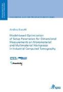 Model-based Optimization of Setup Parameters for Dimensional Measurements on Monomaterial and Multimaterial Workpieces in Industrial Computed Tomography