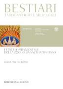 Bestiari tardoantichi e medievali. I testi fondamentali della zoologia sacra cristiana. Testi originali a fronte