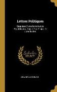 Lettres Politiques: Esquisse d'Une Constitution Républicaine, Suivie d'Un Projet de Constitution