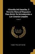 Filosofía Del Derecho, Ó Derecho Natural Dispuesto Para Servir De Introducción a Las Ciencias Legales, Volume 2