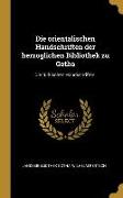 Die Orientalischen Handschriften Der Herzoglichen Bibliothek Zu Gotha: Die Türkischen Handschriften