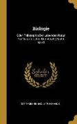 Biologie: Oder Philosophie Der Lebenden Natur Für Naturforscher Und Aerzte, Erster Band