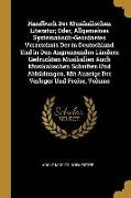 Handbuch Der Musikalischen Literatur, Oder, Allgemeines Systematisch-Geordnetes Verzeichnis Der in Deutschland Und in Den Angrenzenden Ländern Gedruck