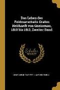 Das Leben Des Feldmarschalls Grafen Neithardt Von Gneisenau, 1810 Bis 1813, Zweiter Band