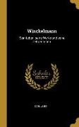 Winckelmann: Sein Leben, Seine Werke Und Seine Zeitgenossen