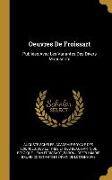 Oeuvres de Froissart: Publiées Avec Les Variantes Des Divers Manuscrits
