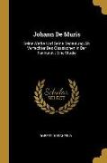 Johann de Muris: Seine Werke Und Seine Bedeutung ALS Verfechter Des Classischen in Der Tonkunst: Eine Studie