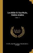 Les Mille Et Une Nuits, Contes Arabes, Volume 1