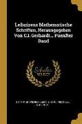 Leibnizens Mathematische Schriften, Herausgegeben Von C.I. Gerhardt... Fuenfter Band