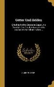 Götter Und Helden: Griechische Und Deutsche Sagen. ALS Vorstufe Des Geschichtsunterrichts Bearbeitet Von Albert Richter