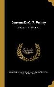 Oeuvres de C.-F. Volney: Comte Et Pair de France