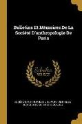 Bulletins Et Mémoires de la Société d'Anthropologie de Paris