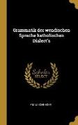 Grammatik Der Wendischen Sprache Katholischen Dialect's
