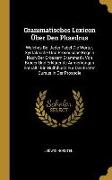 Grammatisches Lexicon Über Den Phaedrus: Welches Bei Jeder Fabel Die Wörter, Syntaktsche Und Prosodsche Regeln Nach Der Grössern Grammatik Von Bröder