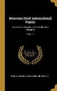 Nouveau Droit International Public: Suivant Les Besoins de la Civilisation Moderne, Volume 1