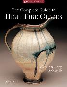 The Complete Guide to High-Fire Glazes