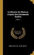 La Mission Du Maduré, d'Après Des Documents Inédits, Volume 2