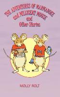 The Adventures of Marmaduke and Millicent Mouse and Other Stories