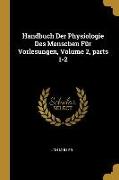 Handbuch Der Physiologie Des Menschen Für Vorlesungen, Volume 2, Parts 1-2