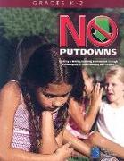 No Putdowns (Grades K-2): Creating a Healthy Learning Environment Through Encouragement, Understanding and Respect