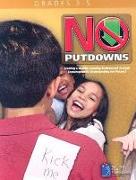 No Putdowns (Grades 3-5): Creating a Healthy Learning Environment Through Encouragement, Understanding and Respect
