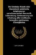 Die Getränke-Kunde Oder Theoretisch-Praktische Anleitung Zur Naturhistorischen Kenntniß, Zubereitung, Verbesserung Und Erhaltung Aller Trinkbaren, Bes