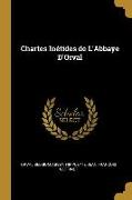 Chartes Inétides de l'Abbaye d'Orval
