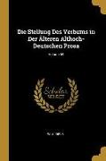 Die Stellung Des Verbums in Der Älteren Althoch-Deutschen Prosa, Volume 59
