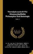 Vierteljahrsschrift Für Wissenschaftliche Philosophie Und Soziologie, Volume 2