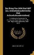 Der Krieg Von 1806 Und 1807 [i.E. Achtzehnhundertsechs Und Achtzehnhundertsieben]: Ein Beitrag Zur Geschichte Der Preussischen Armee Nach Den Quellen